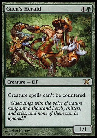 Gaea's Herald (2, 1G) 1/1\nCreature  — Elf\nCreature spells can't be countered.\nTenth Edition: Rare, Eighth Edition: Rare, Planeshift: Rare\n\n
