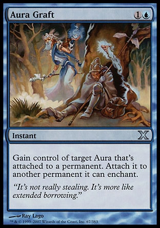 Aura Graft (2, 1U) 0/0\nInstant\nGain control of target Aura that's attached to a permanent. Attach it to another permanent it can enchant.\nTenth Edition: Uncommon, Odyssey: Uncommon\n\n