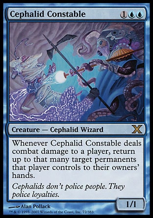 Cephalid Constable (3, 1UU) 1/1\nCreature  — Cephalid Wizard\nWhenever Cephalid Constable deals combat damage to a player, return up to that many target permanents that player controls to their owners' hands.\nTenth Edition: Rare, Judgment: Rare\n\n