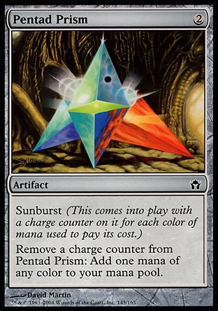 Pentad Prism (2, 2) \nArtifact\nSunburst (This enters the battlefield with a charge counter on it for each color of mana spent to cast it.)<br />\nRemove a charge counter from Pentad Prism: Add one mana of any color to your mana pool.\nPlanechase: Common, Fifth Dawn: Common\n\n