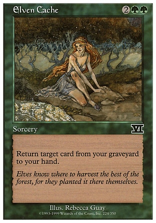 Elven Cache (4, 2GG) 0/0\nSorcery\nReturn target card from your graveyard to your hand.\nClassic (Sixth Edition): Common, Portal: Common, Visions: Common\n\n