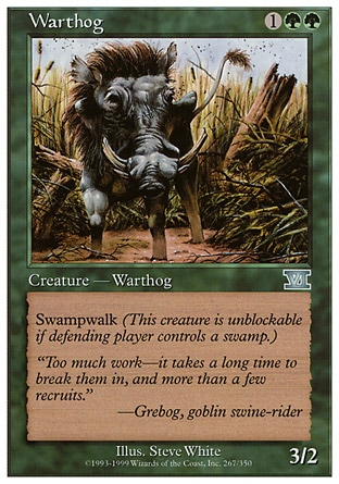 Warthog (3, 1GG) 3/2\nCreature  — Boar\nSwampwalk\nClassic (Sixth Edition): Uncommon, Visions: Common\n\n