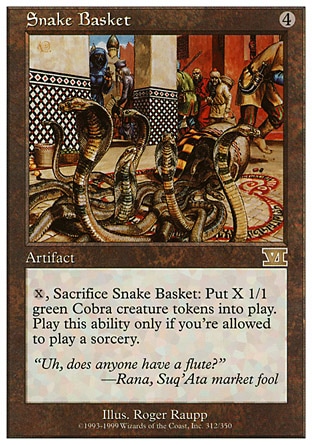 Snake Basket (4, 4) 0/0\nArtifact\n{X}, Sacrifice Snake Basket: Put X 1/1 green Snake creature tokens onto the battlefield. Activate this ability only any time you could cast a sorcery.\nClassic (Sixth Edition): Rare, Visions: Rare\n\n