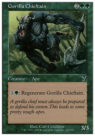 Gorilla Chieftain (4, 2GG) 3/3\nCreature  — Ape\n{1}{G}: Regenerate Gorilla Chieftain.\nSeventh Edition: Common, Classic (Sixth Edition): Common, Alliances: Common, Alliances: Common\n\n
