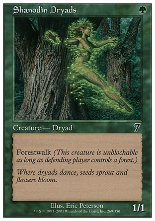 Shanodin Dryads (1, G) 1/1\nCreature  — Dryad\nForestwalk\nSeventh Edition: Common, Classic (Sixth Edition): Common, Fifth Edition: Common, Fourth Edition: Common, Revised Edition: Common, Unlimited Edition: Common, Limited Edition Beta: Common, Limited Edition Alpha: Common\n\n