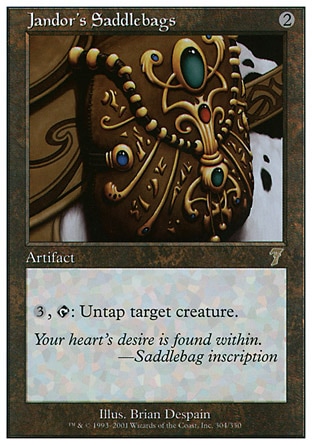 Jandor's Saddlebags (2, 2) 0/0\nArtifact\n{3}, {T}: Untap target creature.\nSeventh Edition: Rare, Fifth Edition: Rare, Fourth Edition: Rare, Revised Edition: Rare, Arabian Nights: Rare\n\n
