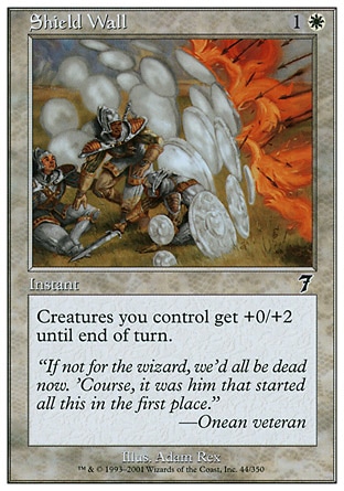 Shield Wall (2, 1W) 0/0\nInstant\nCreatures you control get +0/+2 until end of turn.\nSeventh Edition: Common, Fifth Edition: Common, Chronicles: Uncommon, Legends: Uncommon\n\n