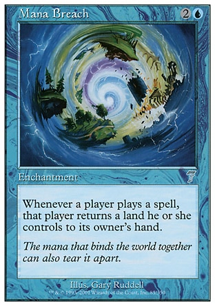 Mana Breach (3, 2U) 0/0\nEnchantment\nWhenever a player casts a spell, that player returns a land he or she controls to its owner's hand.\nSeventh Edition: Uncommon, Exodus: Uncommon\n\n