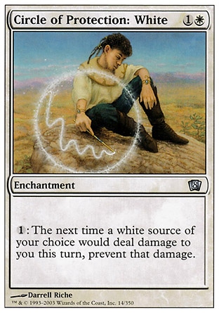 Circle of Protection: White (2, 1W) 0/0\nEnchantment\n{1}: The next time a white source of your choice would deal damage to you this turn, prevent that damage.\nLimited Edition Alpha: Common, Eighth Edition: Uncommon, Seventh Edition: Common, Classic (Sixth Edition): Common, Tempest: Common, Fifth Edition: Common, Ice Age: Common, Fourth Edition: Common, Revised Edition: Common, Unlimited Edition: Common, Limited Edition Beta: Common\n\n