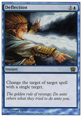 Deflection (4, 3U) 0/0\nInstant\nChange the target of target spell with a single target.\nEighth Edition: Rare, Seventh Edition: Rare, Classic (Sixth Edition): Rare, Fifth Edition: Rare, Ice Age: Rare\n\n