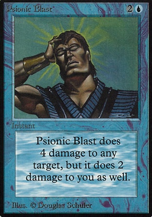 Psionic Blast (3, 2U) 0/0
Instant
Psionic Blast deals 4 damage to target creature or player and 2 damage to you.
Time Spiral "Timeshifted": Special, Unlimited Edition: Uncommon, Limited Edition Beta: Uncommon, Limited Edition Alpha: Uncommon


