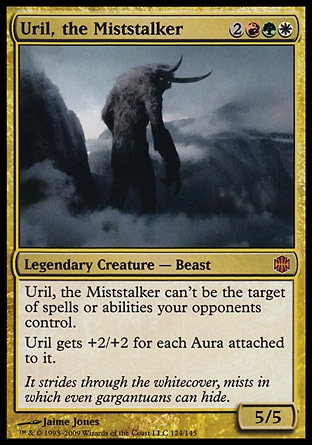 Uril, the Miststalker (5, 2RGW) 5/5
Legendary Creature  — Beast
Uril, the Miststalker can't be the target of spells or abilities your opponents control. <br />
Uril gets +2/+2 for each Aura attached to it.
Alara Reborn: Mythic Rare

