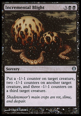 Incremental Blight (5, 3BB) 0/0\nSorcery\nPut a -1/-1 counter on target creature, two -1/-1 counters on another target creature, and three -1/-1 counters on a third target creature.\nArchenemy: Uncommon, Planechase: Uncommon, Shadowmoor: Uncommon\n\n