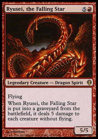 Ryusei, the Falling Star (6, 5R) 5/5\nLegendary Creature  — Dragon Spirit\nFlying<br />\nWhen Ryusei, the Falling Star dies, it deals 5 damage to each creature without flying.\nArchenemy: Rare, Champions of Kamigawa: Rare, Promos: Rare\n\n