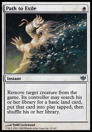 Path to Exile (1, W) 0/0
Instant
Exile target creature. Its controller may search his or her library for a basic land card, put that card onto the battlefield tapped, then shuffle his or her library.
Conflux: Uncommon

