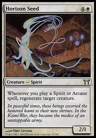 Horizon Seed (5, 4W) 2/1\nCreature  — Spirit\nWhenever you cast a Spirit or Arcane spell, regenerate target creature.\nChampions of Kamigawa: Uncommon\n\n