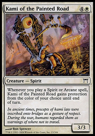 Kami of the Painted Road (5, 4W) 3/3\nCreature  — Spirit\nWhenever you cast a Spirit or Arcane spell, Kami of the Painted Road gains protection from the color of your choice until end of turn.\nChampions of Kamigawa: Common\n\n