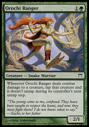 Orochi Ranger (2, 1G) 2/1\nCreature  — Snake Warrior\nWhenever Orochi Ranger deals combat damage to a creature, tap that creature and it doesn't untap during its controller's next untap step.\nChampions of Kamigawa: Common\n\n