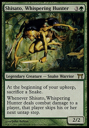 Shisato, Whispering Hunter (4, 3G) 2/2\nLegendary Creature  — Snake Warrior\nAt the beginning of your upkeep, sacrifice a Snake.<br />\nWhenever Shisato, Whispering Hunter deals combat damage to a player, that player skips his or her next untap step.\nChampions of Kamigawa: Rare\n\n