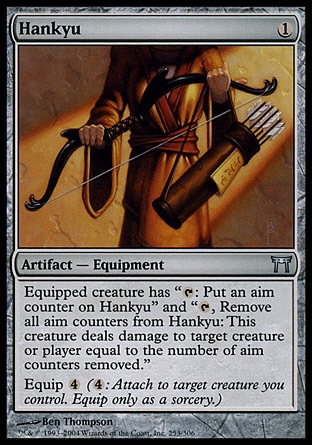 Hankyu (1, 1) 0/0\nArtifact  — Equipment\nEquipped creature has "{T}: Put an aim counter on Hankyu" and "{T}, Remove all aim counters from Hankyu: This creature deals damage to target creature or player equal to the number of aim counters removed this way."<br />\nEquip {4} ({4}: Attach to target creature you control. Equip only as a sorcery.)\nChampions of Kamigawa: Uncommon\n\n