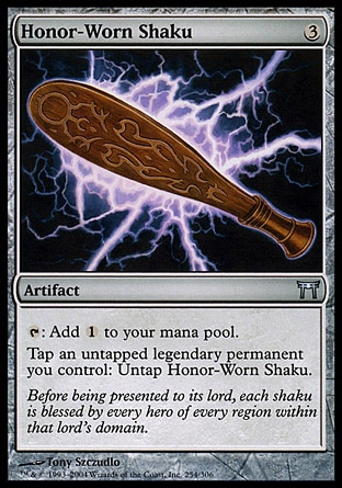 Honor-Worn Shaku (3, 3) 0/0\nArtifact\n{T}: Add {1} to your mana pool.<br />\nTap an untapped legendary permanent you control: Untap Honor-Worn Shaku.\nChampions of Kamigawa: Uncommon\n\n