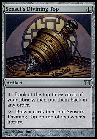 Sensei's Divining Top (1, 1) 0/0
Artifact
{1}: Look at the top three cards of your library, then put them back in any order.<br />
{T}: Draw a card, then put Sensei's Divining Top on top of its owner's library.
From the Vault: Exiled: Mythic Rare, Champions of Kamigawa: Uncommon


