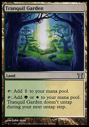 Tranquil Garden (0, ) 0/0\nLand\n{T}: Add {1} to your mana pool.<br />\n{T}: Add {G} or {W} to your mana pool. Tranquil Garden doesn't untap during your next untap step.\nChampions of Kamigawa: Uncommon\n\n