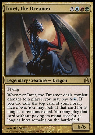 Intet, the Dreamer (6, 3URG) 6/6\nLegendary Creature  — Dragon\nFlying<br />\nWhenever Intet, the Dreamer deals combat damage to a player, you may pay {2}{U}. If you do, exile the top card of your library face down. You may look at that card for as long as it remains exiled. You may play that card without paying its mana cost for as long as Intet remains on the battlefield.\nCommander: Rare, Planar Chaos: Rare\n\n