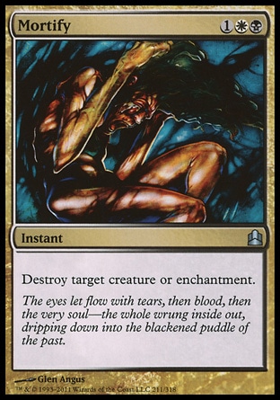 Mortify (3, 1WB) 0/0\nInstant\nDestroy target creature or enchantment.\nCommander: Uncommon, Guildpact: Uncommon\n\n