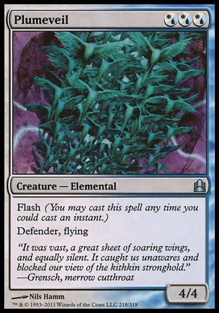 Plumeveil (3, (W/U)(W/U)(W/U)) 4/4\nCreature  — Elemental\nFlash (You may cast this spell any time you could cast an instant.)<br />\nDefender, flying\nCommander: Uncommon, Shadowmoor: Uncommon\n\n