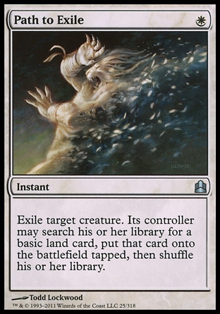 Path to Exile (1, W) 0/0\nInstant\nExile target creature. Its controller may search his or her library for a basic land card, put that card onto the battlefield tapped, then shuffle his or her library.\nDuel Decks: Venser vs. Koth: Uncommon, Commander: Uncommon, Archenemy: Uncommon, Conflux: Uncommon\n\n