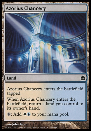 Azorius Chancery (0, ) 0/0\nLand\nAzorius Chancery enters the battlefield tapped.<br />\nWhen Azorius Chancery enters the battlefield, return a land you control to its owner's hand.<br />\n{T}: Add {W}{U} to your mana pool.\nDuel Decks: Venser vs. Koth: Common, Commander: Common, Dissension: Common\n\n