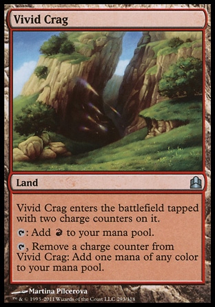 Vivid Crag (0, ) 0/0\nLand\nVivid Crag enters the battlefield tapped with two charge counters on it.<br />\n{T}: Add {R} to your mana pool.<br />\n{T}, Remove a charge counter from Vivid Crag: Add one mana of any color to your mana pool.\nCommander: Uncommon, Lorwyn: Uncommon\n\n