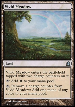 Vivid Meadow (0, ) 0/0\nLand\nVivid Meadow enters the battlefield tapped with two charge counters on it.<br />\n{T}: Add {W} to your mana pool.<br />\n{T}, Remove a charge counter from Vivid Meadow: Add one mana of any color to your mana pool.\nCommander: Uncommon, Lorwyn: Uncommon\n\n