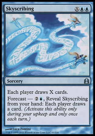 Skyscribing (3, XUU) 0/0\nSorcery\nEach player draws X cards.<br />\nForecast — {2}{U}, Reveal Skyscribing from your hand: Each player draws a card. (Activate this ability only during your upkeep and only once each turn.)\nCommander: Uncommon, Dissension: Uncommon\n\n