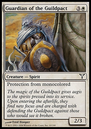 Guardian of the Guildpact (4, 3W) 2/3\nCreature  — Spirit\nProtection from monocolored\nDissension: Common\n\n