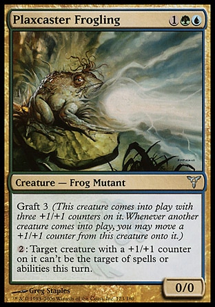 Plaxcaster Frogling (3, 1GU) 0/0\nCreature  — Frog Mutant\nGraft 3 (This creature enters the battlefield with three +1/+1 counters on it. Whenever another creature enters the battlefield, you may move a +1/+1 counter from this creature onto it.)<br />\n{2}: Target creature with a +1/+1 counter on it gains shroud until end of turn. (It can't be the target of spells or abilities.)\nDissension: Uncommon\n\n