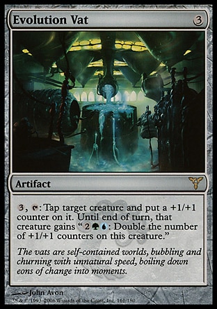 Evolution Vat (3, 3) 0/0\nArtifact\n{3}, {T}: Tap target creature and put a +1/+1 counter on it. Until end of turn, that creature gains "{2}{G}{U}: Double the number of +1/+1 counters on this creature."\nDissension: Rare\n\n