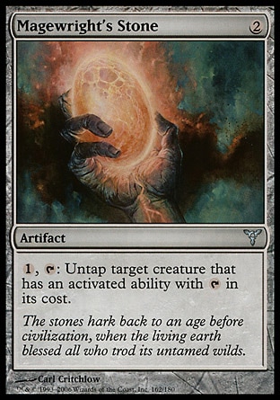 Magewright's Stone (2, 2) 0/0\nArtifact\n{1}, {T}: Untap target creature that has an activated ability with {T} in its cost.\nDissension: Uncommon\n\n