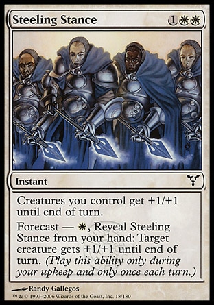 Steeling Stance (3, 1WW) 0/0\nInstant\nCreatures you control get +1/+1 until end of turn.<br />\nForecast — {W}, Reveal Steeling Stance from your hand: Target creature gets +1/+1 until end of turn. (Activate this ability only during your upkeep and only once each turn.)\nDissension: Common\n\n