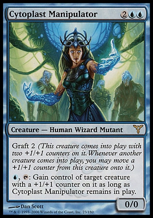 Cytoplast Manipulator (4, 2UU) 0/0\nCreature  — Human Wizard Mutant\nGraft 2 (This creature enters the battlefield with two +1/+1 counters on it. Whenever another creature enters the battlefield, you may move a +1/+1 counter from this creature onto it.)<br />\n{U}, {T}: Gain control of target creature with a +1/+1 counter on it for as long as Cytoplast Manipulator remains on the battlefield.\nDissension: Rare\n\n