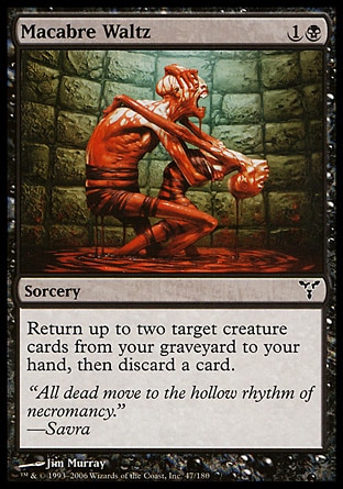 Macabre Waltz (2, 1B) 0/0\nSorcery\nReturn up to two target creature cards from your graveyard to your hand, then discard a card.\nDissension: Common\n\n
