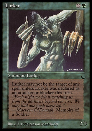 Lurker (3, 2G) 2/3
Creature  — Beast
Lurker can't be the target of spells unless it attacked or blocked this turn.
The Dark: Rare

