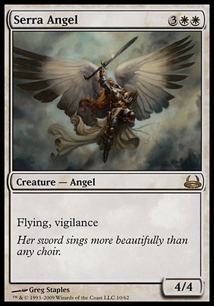 Serra Angel (5, 3WW) 4/4
Creature  — Angel
Flying<br />
Vigilance (Attacking doesn't cause this creature to tap.)
Magic 2010: Uncommon, Duel Decks: Divine vs. Demonic: Rare, Tenth Edition: Rare, Ninth Edition: Rare, Eighth Edition: Rare, Seventh Edition: Rare, Fourth Edition: Uncommon, Revised Edition: Uncommon, Unlimited Edition: Uncommon, Limited Edition Beta: Uncommon, Limited Edition Alpha: Uncommon

