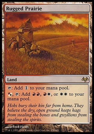 Rugged Prairie (0, ) 0/0
Land
{T}: Add {1} to your mana pool.<br />
{(r/w)}, {T}: Add {R}{R}, {R}{W}, or {W}{W} to your mana pool.
Eventide: Rare


