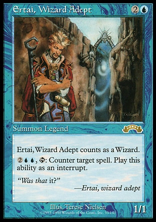 Ertai, Wizard Adept (3, 2U) 1/1
Legendary Creature  — Human Wizard
{2}{U}{U}, {T}: Counter target spell.
Exodus: Rare

