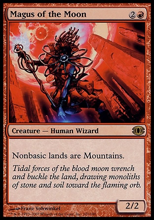 Magus of the Moon (3, 2R) 2/2
Creature  — Human Wizard
Nonbasic lands are Mountains.
Future Sight: Rare

