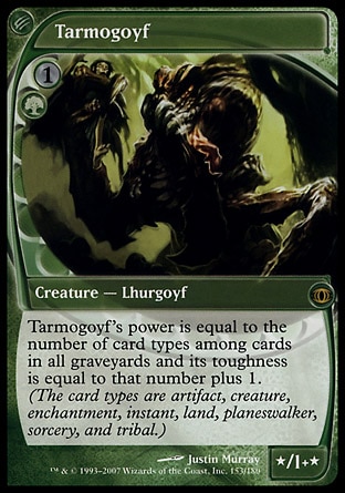 Tarmogoyf (2, 1G) 0/1
Creature  — Lhurgoyf
Tarmogoyf's power is equal to the number of card types among cards in all graveyards and its toughness is equal to that number plus 1. (The card types are artifact, creature, enchantment, instant, land, planeswalker, sorcery, and tribal.)
Future Sight: Rare

