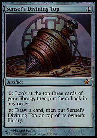 Sensei's Divining Top (1, 1) 0/0\nArtifact\n{1}: Look at the top three cards of your library, then put them back in any order.<br />\n{T}: Draw a card, then put Sensei's Divining Top on top of its owner's library.\nFrom the Vault: Exiled: Mythic Rare, Champions of Kamigawa: Uncommon\n\n