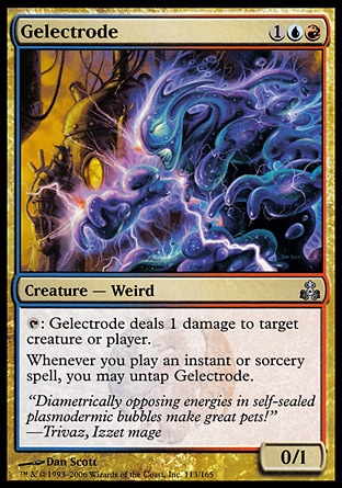Gelectrode (3, 1UR) 0/1\nCreature  — Weird\n{T}: Gelectrode deals 1 damage to target creature or player.<br />\nWhenever you cast an instant or sorcery spell, you may untap Gelectrode.\n: Uncommon, Guildpact: Uncommon\n\n